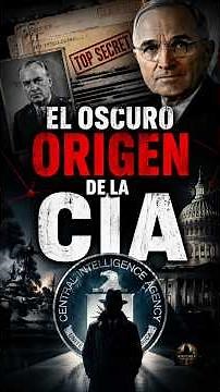 El oscuro origen de la CIA