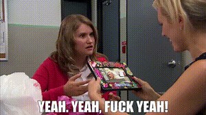 - Yeah. - Yeah, fuck yeah!