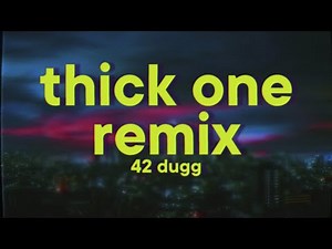 42 Dugg & Kash Doll - Thick One (Remix) ft. Skilla Baby