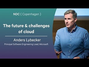 The future & challenges of cloud - Anders Lybecker - NDC Copenhagen 2025