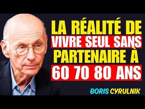 Vivre seul après 70 ans : la réalité de l'absence de partenaire | Boris Cyrulnik