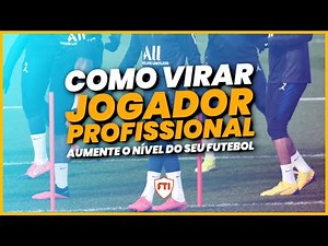 Como Virar Jogador Profissional - 5 Dicas que Vão Aumentar o Nível do seu Futebol!