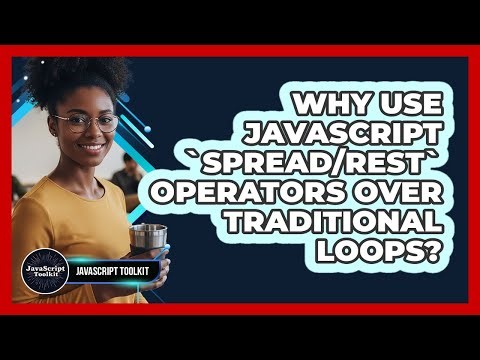 Why Use JavaScript `spread/rest` Operators Over Traditional Loops? - JavaScript Toolkit