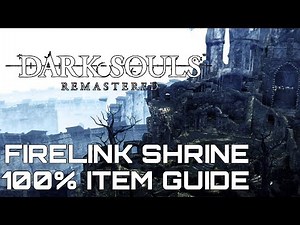 Dark Souls Remastered 100% Item Guide FIRELINK SHRINE
