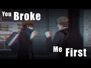 『AMV』- You Broke Me First (Given)