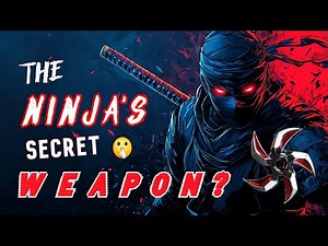 What was the Secret Weapon of the Ninja?