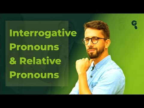 Understanding Interrogative Pronouns and Relative Pronouns in English