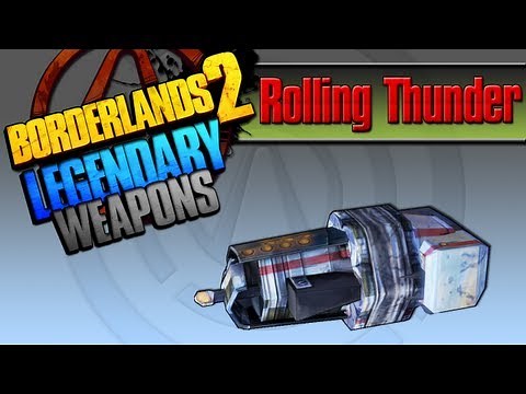 BORDERLANDS 2 | *Rolling Thunder* Legendary Weapons Guide