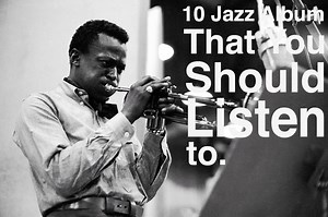 10 อัลบั้มเพลง Jazz สำหรับผู้เริ่มฟังที่จะทำให้คุณหลงรักดนตรีแนวนี้ขึ้นอีกหลายเท่าตัว! - DOODDOT