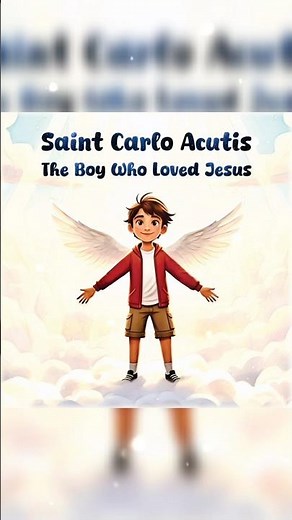 Saint Carlo Acutis: The Boy Who Loved Jesus | Catholic Story for Kids﻿