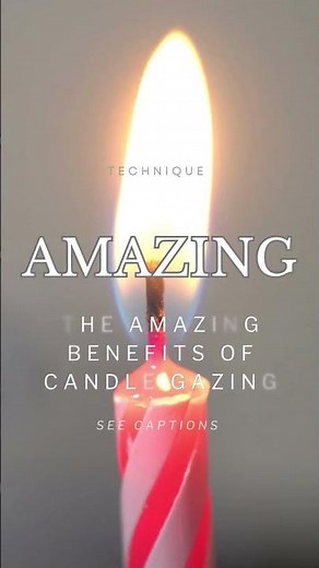 The amazing benefits of candle gazing