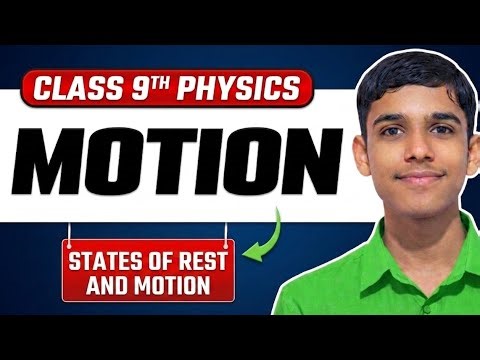 Class 9 Physics Motion | States of Rest and Motion Explained | Complete NCERT