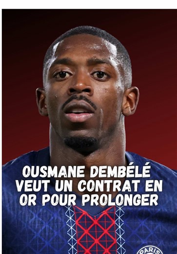 Ousmane Dembélé et son contrat en Or avec le PSG
