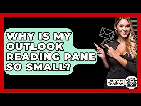 Why Is My Outlook Reading Pane So Small? - TheEmailToolbox.com