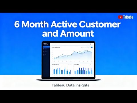 Analyzing 6 Month Active Customers & Revenue in Tableau