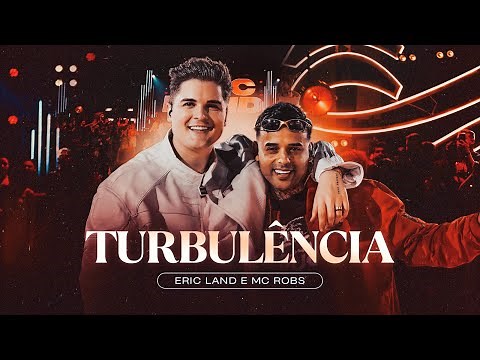 TURBULÊNCIA - Eric Land, MC Robs (DVD Ao Vivo em São Paulo)