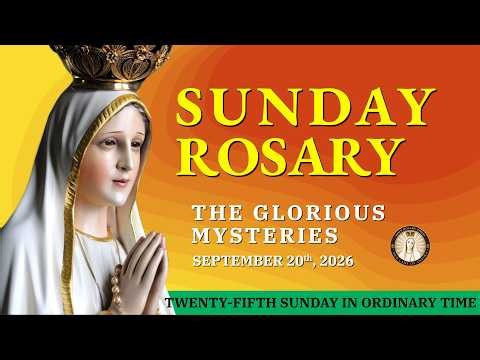 Holy Rosary Today 💚 Sunday September 20, 2026 💚 The Glorious Mysteries of the Holy Rosary (VIRTUAL)