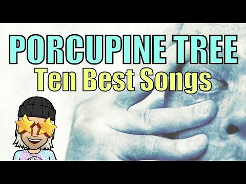 Porcupine Tree: 10 Best Songs