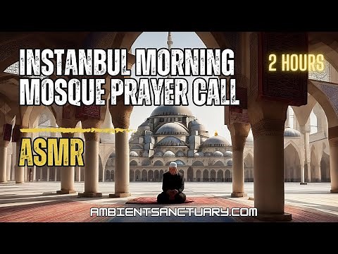 Ambience | Instanbul Morning | Mosque Prayer Call | 2 Hours