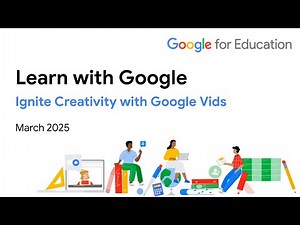 Learn with Google 25-03 Ignite Creativity with Google Vids