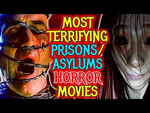 12 Most Terrifying Horror Movies Set In Mental Asylums & Prisons - Explored