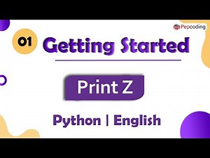 Print Z | Module : Basics of Programming | In English | Python | Video_1