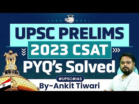 UPSC Prelims 2023 CSAT PYQ's Solved | Detailed Analysis | StudyIQ IAS