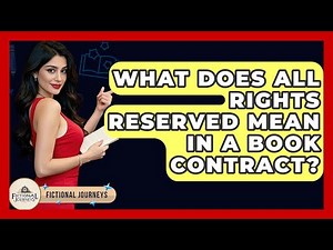 What Does All Rights Reserved Mean In A Book Contract? - Fictional Journeys