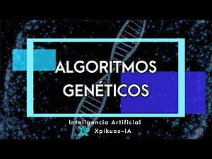 🔴ALGORITMOS GENETICOS INTELIGENCIA ARTIFICIAL (IA) - TEORÍA