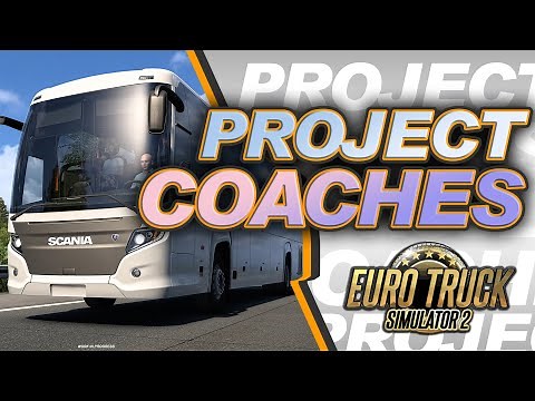 IT'S OFFICIAL! BUSES ON ETS2! (Project Coaches) - Euro Truck Simulator 2