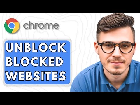 How To Unblock Blocked Websites On Google Chrome [2025 Guide]