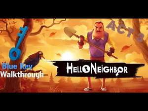 How to Get Blue Key |Act3 | Hello neighbour