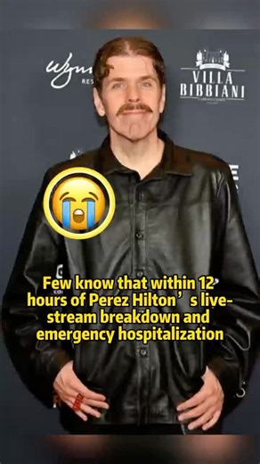 Perez Hilton’s live-stream breakdown and emergency hospitalization, he texted apologies to 4 celebs
