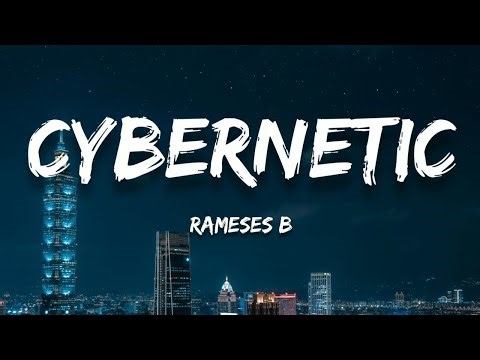 Rameses B - Cybernetic (Lyrics)