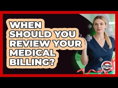 When Should You Review Your Medical Billing?