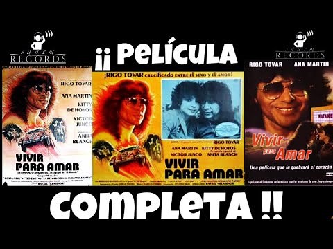 Vivir Para Amar Pelicula Completa - Rigo Tovar