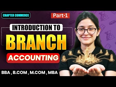 Introduction To Branch Accounting |Types Of Branches |Dependent Branch |Part-1 |Financial Accounting