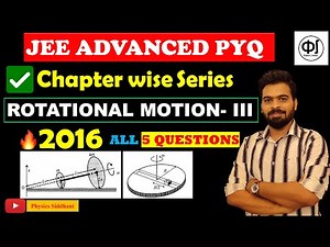 ✅JEE Advanced PYQ🔥 - Rotation Motion Part 3 💥 || JEE Advanced previous year question 2016