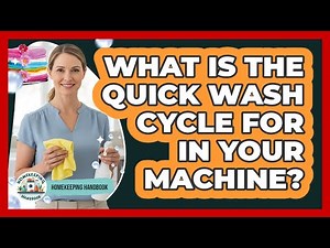 What Is The Quick Wash Cycle For In Your Machine?