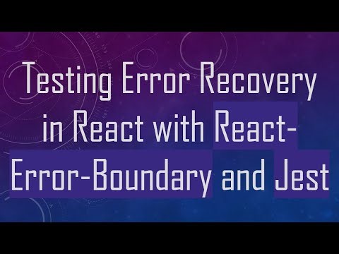 Testing Error Recovery in React with React-Error-Boundary and Jest