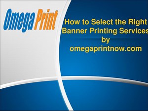 How to select the right banner printing services