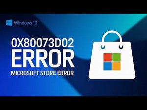 How to Fix Microsoft Store Error 0x80073d02 in Windows 10/11 [Solved]