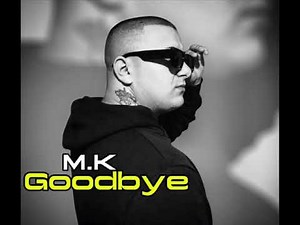 M.K - Goodbye (Official music)