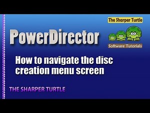 PowerDirector - Navigate the disc creation menu screen