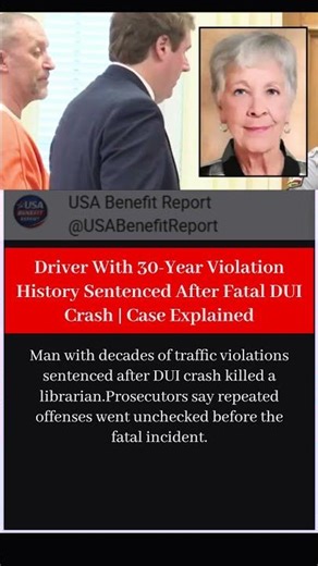 Driver With 30 Year Violation History Sentenced After Fatal DUI Crash Case Explained