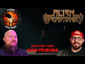 THEY'VE DONE IT AGAIN!! REACTION: Alien Weaponry - 1000 Friends