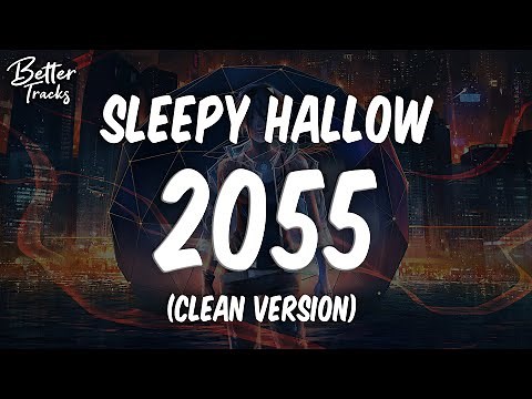 Sleepy Hallow - 2055 (Clean) 🔥 (2055 Clean)
