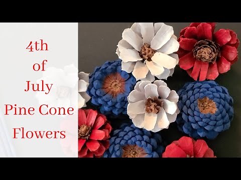 4th of July DIY! Red, White, and Blue Pine Cone Flowers! Part 1