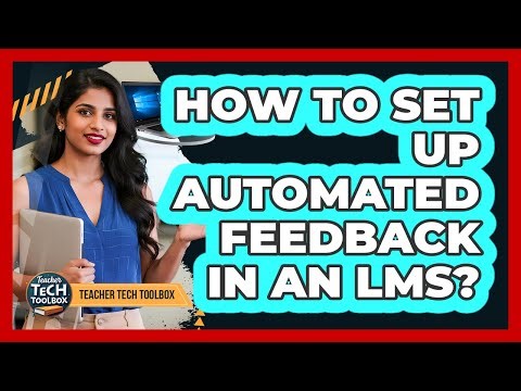 How to Set Up Automated Feedback in an LMS?