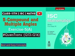 Class 11 Maths ISC || Trigonometry || Compound and Multiple Angles || Ch-5 || Ex-5(A) Q13 to Q16